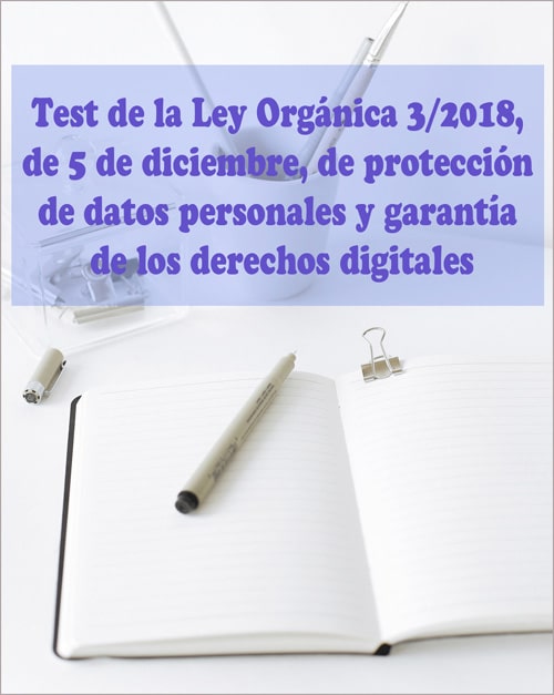 test ley orgánica 3/2018 de protección de datos