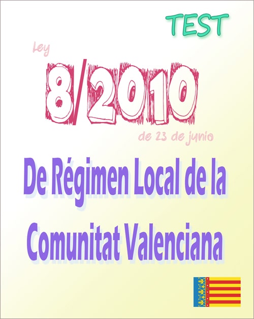50 preguntas test ley 8/2010 régimen local de la Comunitat Valenciana