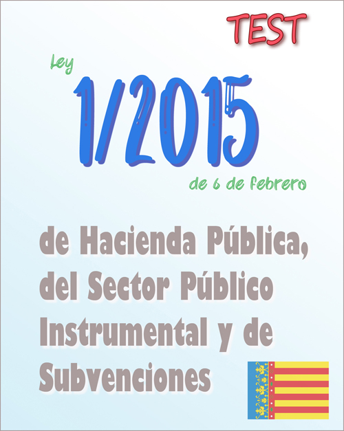 test Ley 1/2015, de 6 de febrero, de Hacienda Pública, del Sector Público Instrumental y de Subvenciones