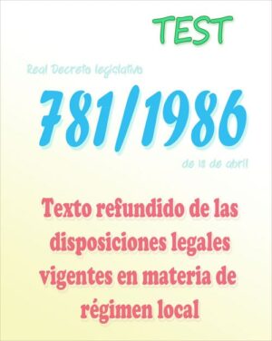 test Real Decreto Legislativo 781/1986, de las disposiciones legales vigentes en materia loca