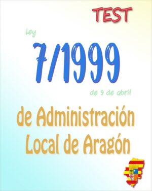 test Ley 7/1999, Administración Local de Aragón