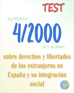 TEST de la Ley Orgánica 4/2000, sobre derechos y libertades de los extranjeros en España y su integración social (PDF) - 146 preguntas