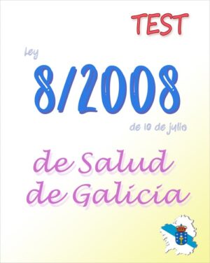 Galicia - TEST de la Ley 8/2008, de 10 de julio, de salud de Galicia (PDF) - 114 preguntas