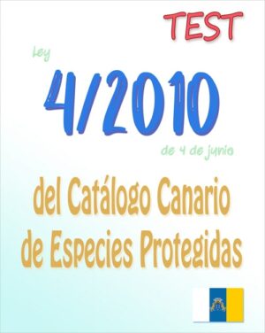 Canarias - TEST de la Ley 4/2010, de 4 de junio, del Catálogo Canario de Especies Protegidas (PDF) - 30 preguntas