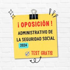 Oposicion Administrativo Seguridad Social - 2024 - test gratis