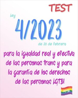 test Ley 4/2023 igualdad real y efectiva de las personas trans y para la garantía de los derechos de las personas LGTBI